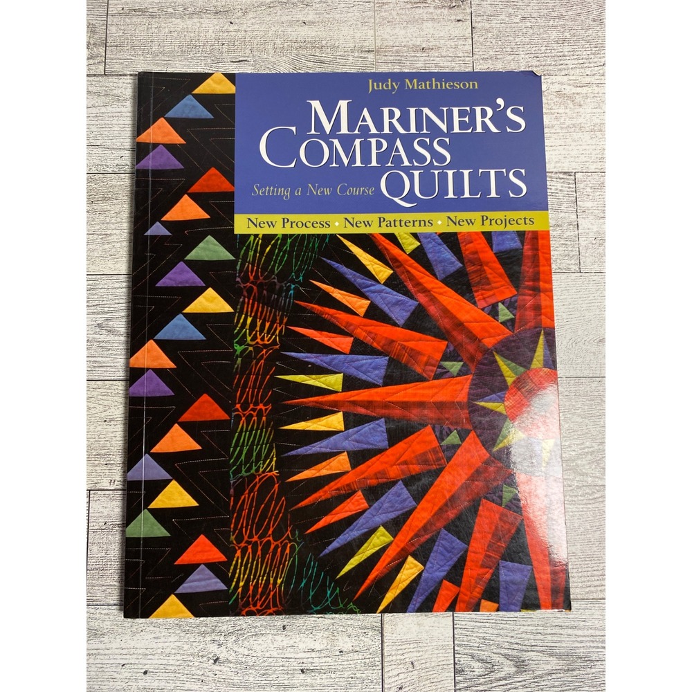 Mariner's Compass‎ Quilts Judy Mathieson 2005 Setting a New Course Patterns